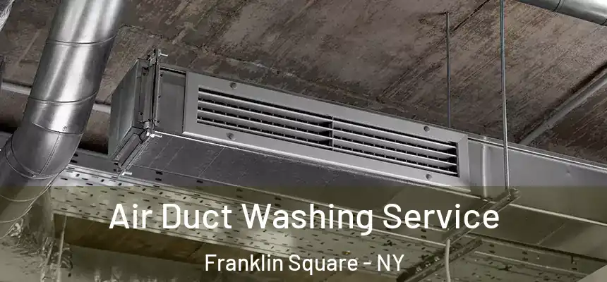  Air Duct Washing Service Franklin Square - NY