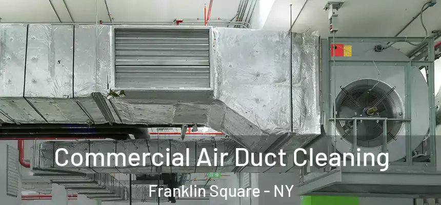  Commercial Air Duct Cleaning Franklin Square - NY