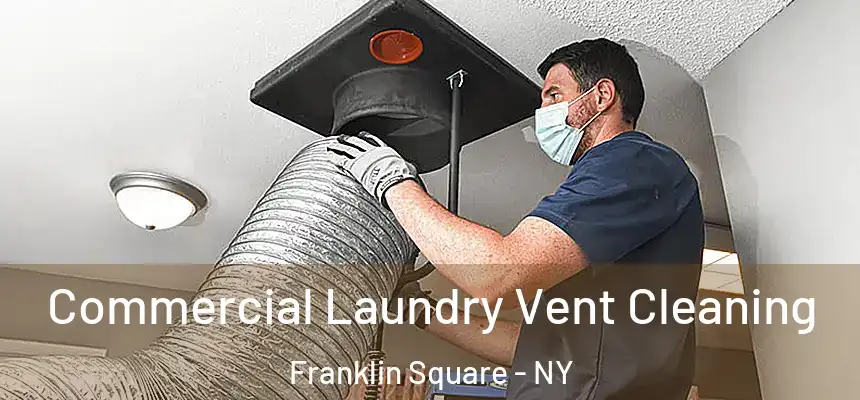  Commercial Laundry Vent Cleaning Franklin Square - NY