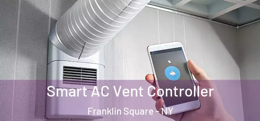 Smart AC Vent Controller Franklin Square - NY